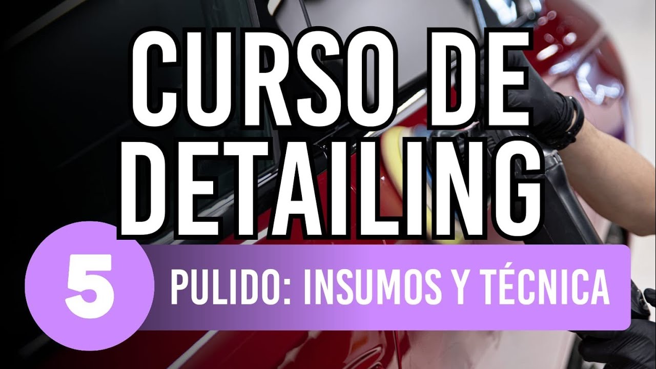 CURSO de DETAILING para PRINCIPIANTES #5 PULIDO: Insumos y Técnica