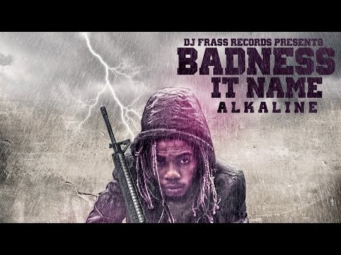 Alkaline - Badness It Name