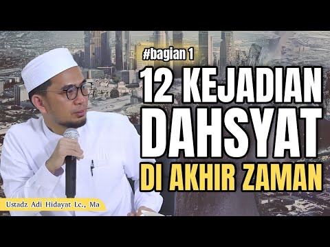 12 Kejadian Dahsyat Di Akhir Zaman - Ustadz Adi Hidayat