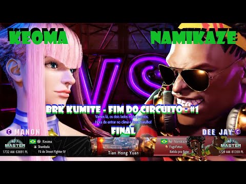 SF6 - FINAL BRK Kumite Fim do Circuito #1 - Keoma (MANON x DEE JAY) Namikaze