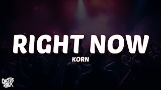 Korn - Right Now (Lyrics)