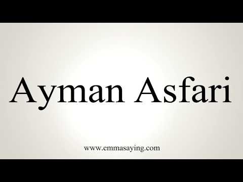 How To Pronounce Ayman Asfari