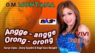 Download lagu Angge Angge Orong Orong - Vivi Febiolla (Om Montana) mp3 Download lagu Angge Angge Orong Orong - Vivi Febiolla (Om Montana) mp3
