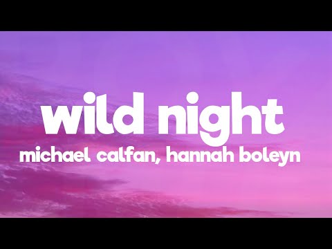 Michael Calfan - Wild Night (Lyrics) feat. Hannah Boleyn