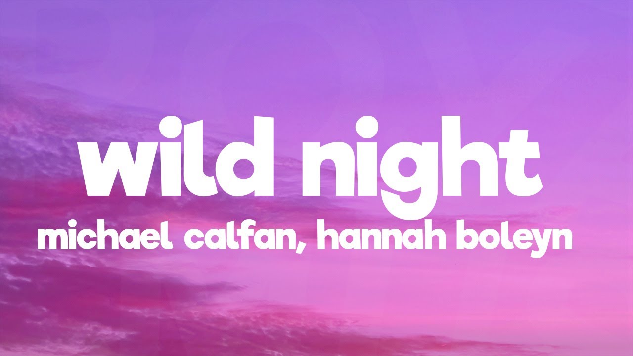 Michael Calfan - Wild Night (Lyrics) feat. Hannah Boleyn