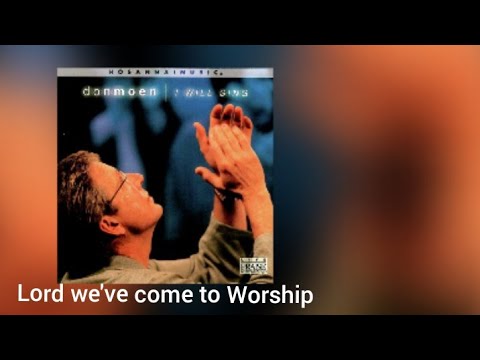 Lord We've Come To Worship