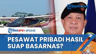 Kepala Basarnas Ternyata Punya Pesawat Pribadi, Hasil Suap Proyek Alat Deteksi Korban Reruntuhan?