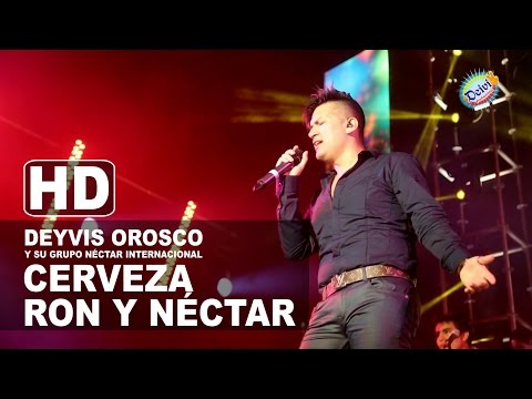 CERVEZA RON Y NECTAR Deyvis Orosco y su Grupo Nectar Internacional Concierto 2015 HD