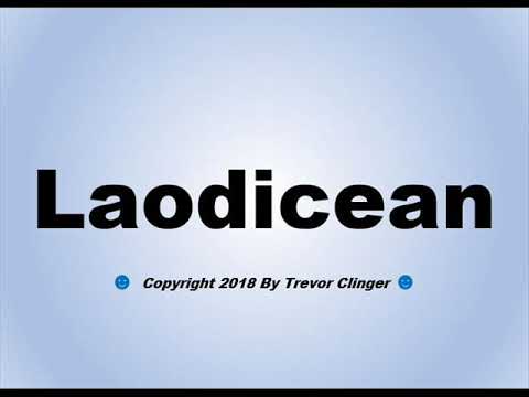 How To Pronounce Laodicean