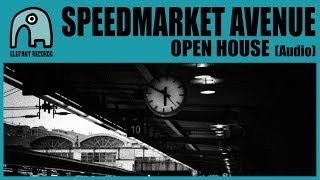 SPEEDMARKET AVENUE - Open House [Audio]