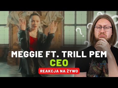 Meggie feat. Trill Pem "CEO" | REAKCJA NA ŻYWO 🔴