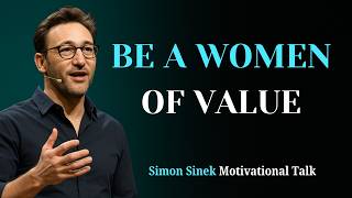 How to Become a Woman of Value | Simon Sinek Inspired Motivation