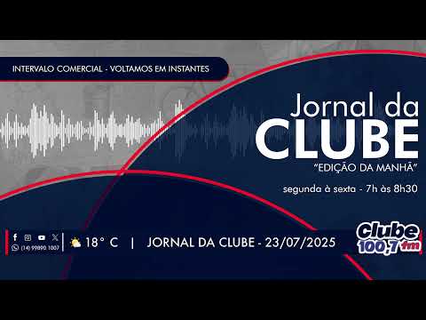 Jornal da Clube - 23/07/25 - Edição da Manhã