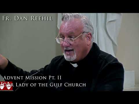 Our Lady of the Gulf Advent Mission Night 2 with Fr. Dan Reehil