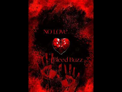 Bleed Buzz - No Love.| prod. by @Panndi (official visualiser) 2k23