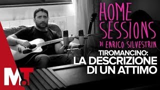Home Sessions - Tiromancino - La Descrizione di un Attimo