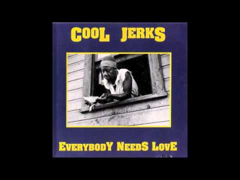 Cool Jerks - Everybody Needs Love