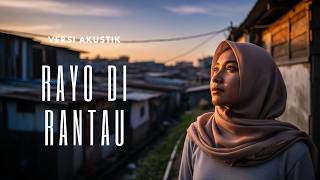 Download lagu RAYO DI RANTAU – Tak Bisa Pulang di Hari Raya | Akustik Cover Lagu Minang Paling Menyayat mp3