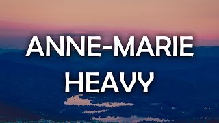 Anne-Marie - Heavy (Lyrics / Lyric Video)