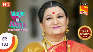 Wagle Ki Duniya - Ep 132 - Full Episode - 25th August, 2021
