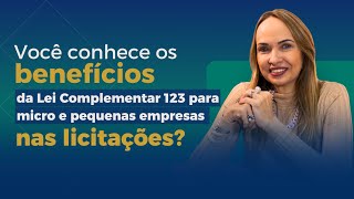 Você conhece os benefícios da Lei Complementar 123 para micro e pequenas empresas nas licitações?