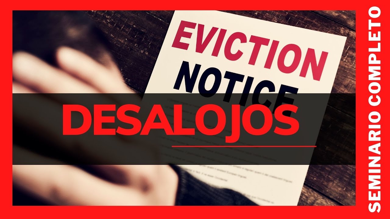 LOS DESALOJOS Eviction
