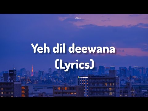 Yeh Dil Deewana (Lyrics) | Pardes