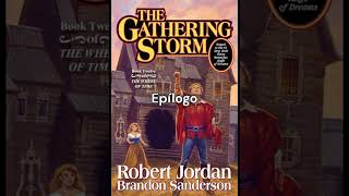 A Roda do Tempo - Livro 12: The Gathering Storm. Epílogo.