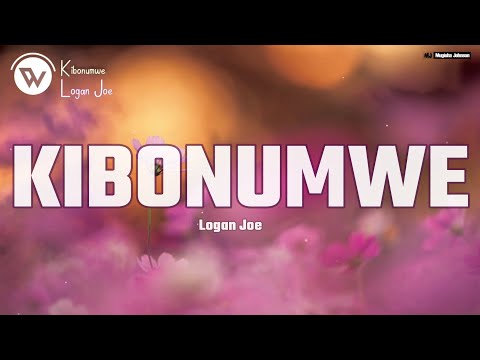 KIBONUMWE - Logan Joe (Official Music Lyrics)