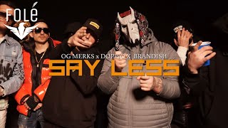 OG Merks, Doppio & Brandish - Say Less