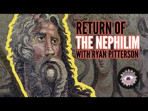 EP: 18 Return of the Nephilim with Ryan Pitterson @ryanpittersonofficial - Blurry Creatures