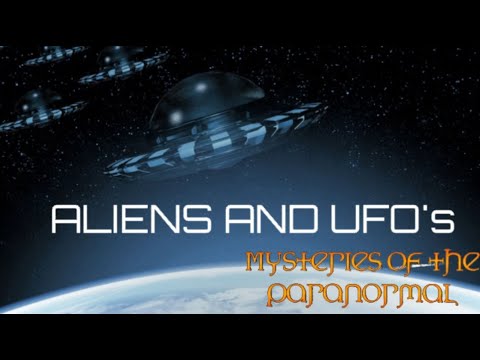 Aliens & UFOs: Are We Alone In The Universe? - Mysteries Of The Paranormal