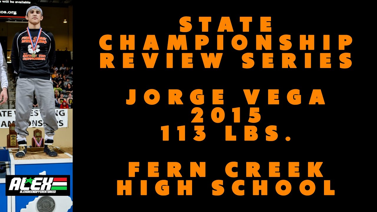 State Wrestling Championship match review w/ Jorge Vega (Fern Creek; 2015 113 lbs.)