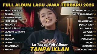 Download lagu FULL ALBUM RAISO NGAPUSI 2 - LA TASYA TERBARU - LAGU JAWA TERBARU 2026 mp3