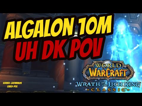 10M Algalon Kill | Unholy DK POV | WotLK Classic