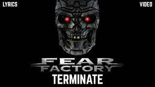 Fear Factory - Terminate (Lyrics video)