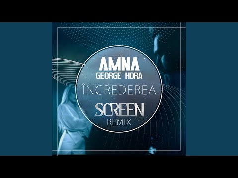 Increderea (ScreeN Remix)