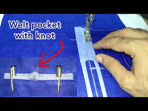 Sew Welt pocket with knot pattern | Welt pocket tutorial Video