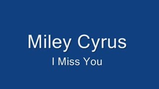 Miley Cyrus- I Miss You with lyrics