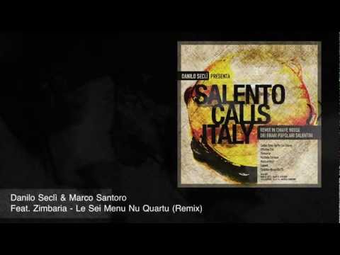Danilo Seclì & Marco Santoro Feat. Zimbaria - Le Sei Menu Nu Quartu (Remix)