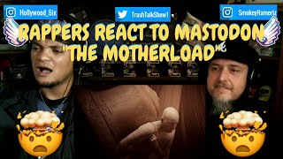 Rappers React To Mastodon &quot;The Motherload&quot;!!!