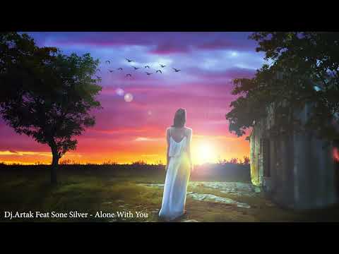 Dj.Artak Feat Sone Silver - Alone With You