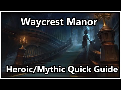 Waycrest Manor Heroic/Mythic Quick Guide