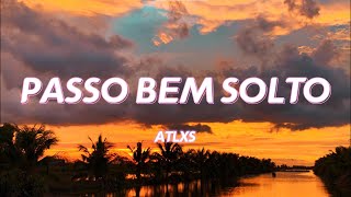 Download lagu ATLXS - PASSO BEM SOLTO [Lyrics] mp3