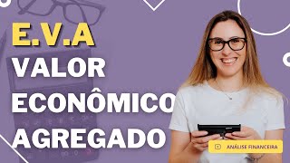 E.V.A - Valor Econômico Agregado