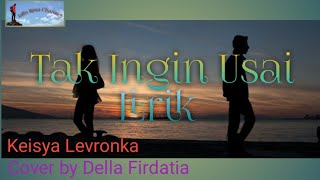 Download lagu Tak Ingin Usai (Lirik)-Keisya Levronka-Cover by Della Firdatia mp3