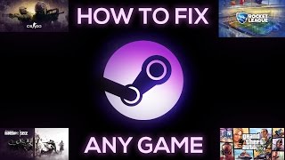 How To Fix Any Steam Game (2021)