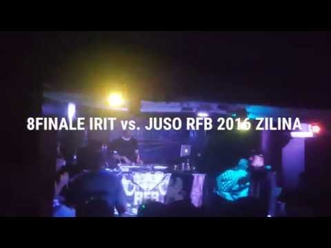 8FINALE IRIT vs. JUSO RESTART FREESTYLE BATTLE RFB 2016 ZILINA