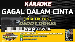 Download lagu KARAOKE. GAGAL DALAM CINTA ( MIX TIK TOK ) - DEDDY DORES- NADA CEWEK - DGS AUDIO 2025. mp3