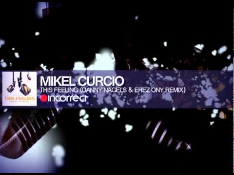 Mikel Curcio - This Feeling (Danny Nagels & Erez Only Remix) :: {Incorrect Music} - OFFICIAL VIDEO